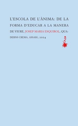 ESCOLA DE L'ÀNIMA, L' | 9788477276845 | ESQUIROL, JOSEP MARIA | Llibreria La Gralla | Llibreria online de Granollers