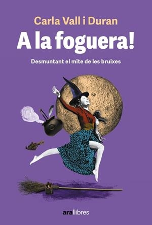 A LA FOGUERA! | 9788411730501 | VALL DURAN, CARLA | Llibreria La Gralla | Llibreria online de Granollers