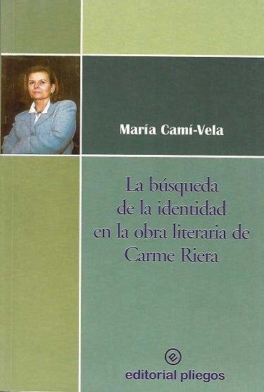 BUSQUEDA DE LA IDENTIDAD EN LA OBRA LITERARIA DE CARME RIERA | 9788488435965 | CAMI VELA, MARIA | Llibreria La Gralla | Llibreria online de Granollers