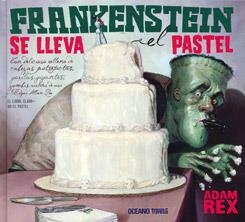 FRANKENSTEIN SE LLEVA EL PASTEL | 9786074006100 | REX, ADAM | Llibreria La Gralla | Llibreria online de Granollers