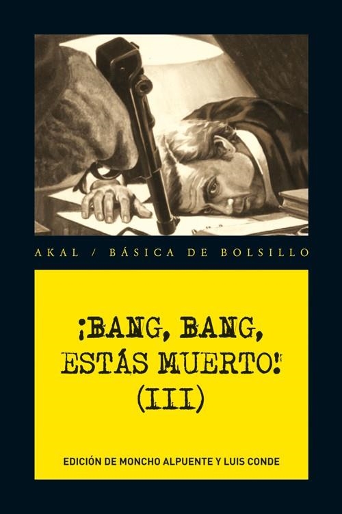 BANG BANG ESTAS MUERTO III (BASICA DE BOLSILLO 262) | 9788446036272 | ALPUENTE, MONCHO / CONDE, LUIS (EDS.) | Llibreria La Gralla | Llibreria online de Granollers