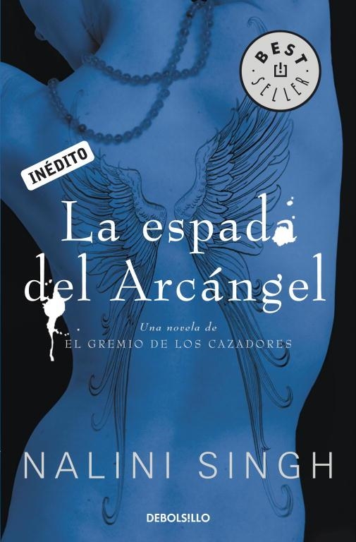 ESPADA DEL ARCÁNGEL, LA (DB BESTSELLER 898/6) GREMIO CAZADORES 4 | 9788499897899 | SINGH, NALINI | Llibreria La Gralla | Librería online de Granollers