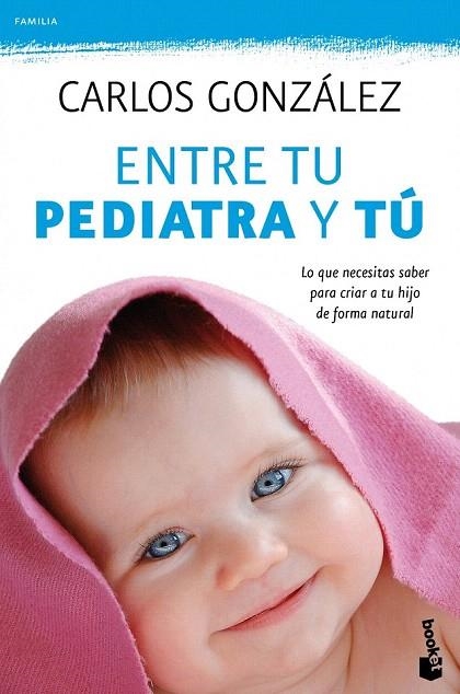 ENTRE TU PEDIATRA Y TÚ (BOOKET 4149) | 9788499980157 | GONZALEZ, CARLOS | Llibreria La Gralla | Llibreria online de Granollers