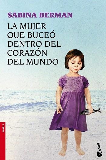 MUJER QUE BUCEÓ DENTRO DEL CORAZÓN DEL MUNDO, LA (BOOKET) | 9788423344482 | BERMAN, SABINA | Llibreria La Gralla | Librería online de Granollers