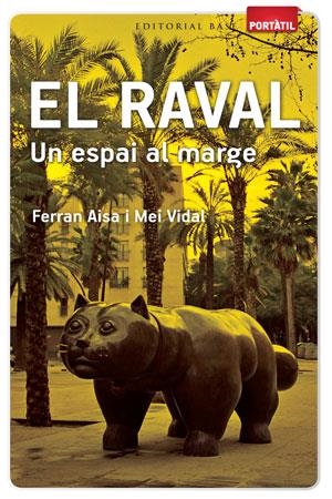 RAVAL, EL. UN ESPAI AL MARGE (PORTÀTIL) | 9788415267263 | AISA, FERRAN; VIDAL, MEI | Llibreria La Gralla | Llibreria online de Granollers