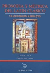 PROSODIA Y METRICA DEL LATIN CLASICO. CON UNA INTRODUCCION A LA METRICA GRIEGA | 9788447204779 | CECCARELLI, LUCIO | Llibreria La Gralla | Llibreria online de Granollers