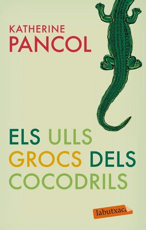 ULLS GROCS DELS COCODRILS, ELS (LABUTXACA) | 9788499301877 | PANCOL, KATHERINE | Llibreria La Gralla | Llibreria online de Granollers