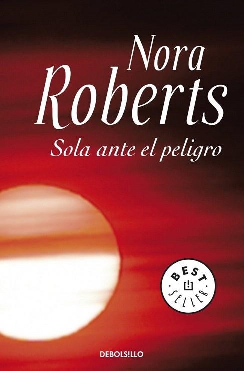 SOLA ANTE EL PELIGRO (DB BESTSELLER 561/32) | 9788499083704 | ROBERTS, NORA | Llibreria La Gralla | Llibreria online de Granollers