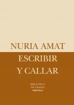 ESCRIBIR Y CALLAR | 9788498413656 | AMAT, NURIA | Llibreria La Gralla | Llibreria online de Granollers