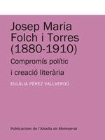 JOSEP MARIA FOLCH I TORRES 1880-1910. COMPROMIS POLITIC I CREACIO LITERARIA | 9788498831917 | PEREZ VALLVERDU, EULALIA | Llibreria La Gralla | Librería online de Granollers