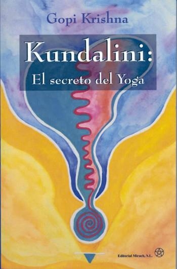 KUNDALINI: EL SECRETO DEL YOGA | 9788487476853 | KRISHNA, GOPI | Llibreria La Gralla | Llibreria online de Granollers