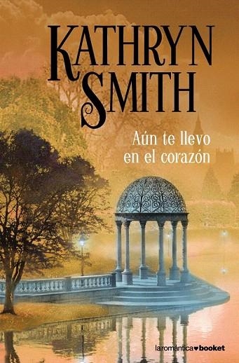 AÚN TE LLEVO EN EL CORAZÓN (BOOKET ROMANTICA 3/8) | 9788408087786 | SMITH, KATHRYN | Llibreria La Gralla | Llibreria online de Granollers