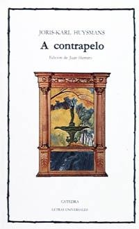 A CONTRAPELO (LH,17) | 9788437604909 | HUYSMANS, JORIS-KARL | Llibreria La Gralla | Librería online de Granollers