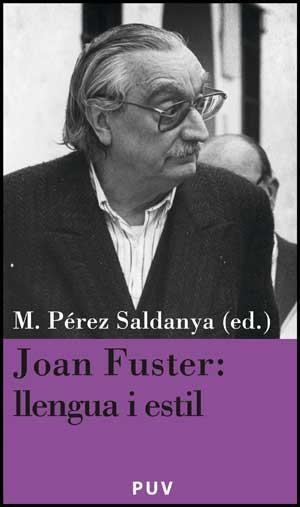 JOAN FUSTER. LLENGUA I ESTIL | 9788437071459 | PEREZ SALDANYA, M. | Llibreria La Gralla | Librería online de Granollers