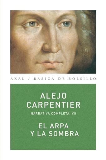 ARPA Y LA SOMBRA, EL (NARRATIVA COMPLETA VII) | 9788446024538 | CARPENTIER, ALEJO | Llibreria La Gralla | Llibreria online de Granollers