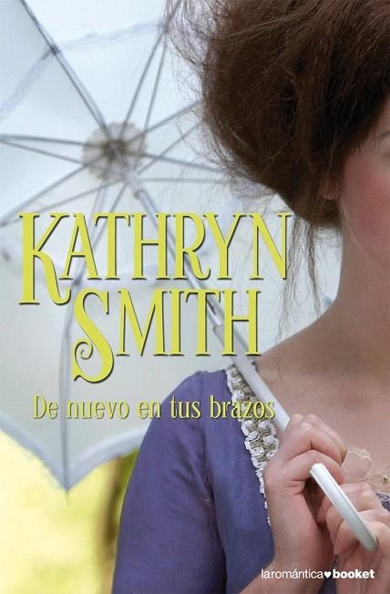 DE NUEVO EN TUS BRAZOS (LA ROMANTICA BOOKET 3/6) | 9788408081777 | SMITH, KATHRYN | Llibreria La Gralla | Llibreria online de Granollers