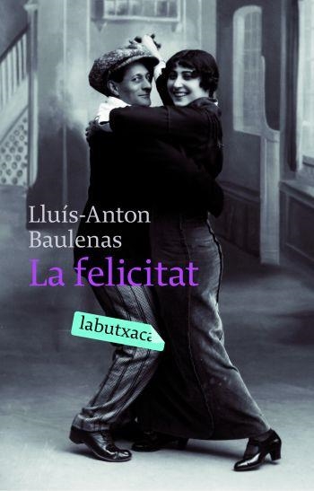 FELICITAT, LA (LABUTXACA) | 9788496863903 | BAULENAS, LLUIS ANTON | Llibreria La Gralla | Librería online de Granollers