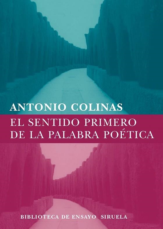 SENTIDO PRIMERO DE LA PALABRA POETICA, EL | 9788498411324 | COLINAS, ANTONIO | Llibreria La Gralla | Librería online de Granollers