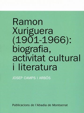 RAMON XURIGUERA 1901 1966. BIOGRAFIA ACTIVITAT CULTURAL | 9788484159728 | CAMPS, JOSEP | Llibreria La Gralla | Llibreria online de Granollers