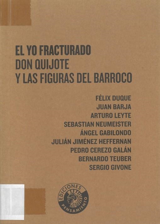 YO FRACTURADO, EL. DON QUIJOTE Y LAS FIGURAS DEL BARROCO | 9788486418823 | DUQUE; BARJA; LEYTE; NEUMEISTER/... | Llibreria La Gralla | Llibreria online de Granollers