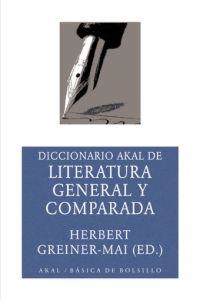 DICCIONARIO AKAL DE LITERATURA GENERAL Y COMPARADA | 9788446018636 | GREINER-MAI, HERBERT | Llibreria La Gralla | Llibreria online de Granollers