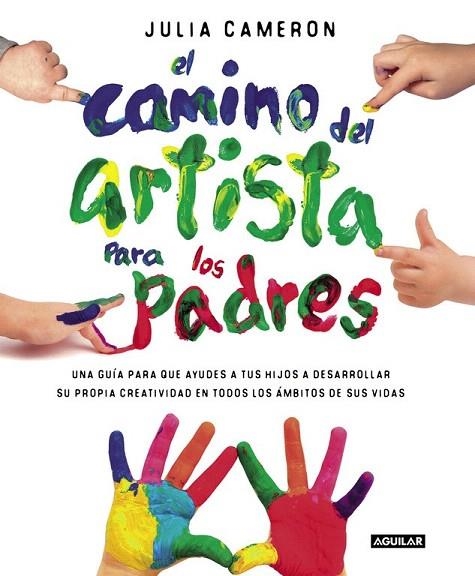 CAMINO DEL ARTISTA PARA LOS PADRES, EL | 9788403501232 | CAMERON, JULIA | Llibreria La Gralla | Llibreria online de Granollers