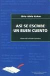 ASI SE ESCRIBE UN BUEN CUENTO | 9788493213534 | ADELA KOHAN, SILVIA | Llibreria La Gralla | Librería online de Granollers