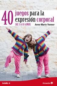 40 JUEGOS PARA LA EXPRESIÓN CORPORAL. DE 3 A 10 AÑOS (BOLSILLO OCTAEDRO) | 9788499212517 | VENNER, ANNE-MARIE | Llibreria La Gralla | Llibreria online de Granollers