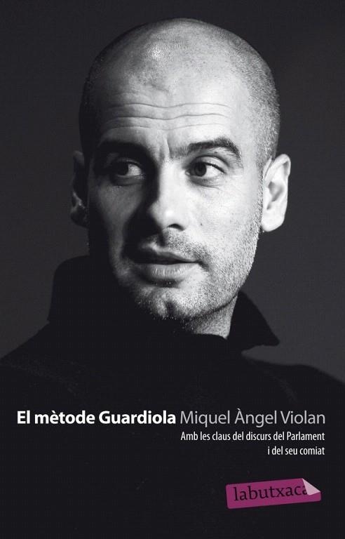 MÈTODE GUARDIOLA, EL (LABUTXACA) | 9788499305189 | VIOLAN, MIQUEL ÀNGEL | Llibreria La Gralla | Llibreria online de Granollers