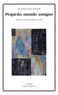 PEQUEÑO MUNDO ANTIGUO (LETRAS UNIVERSALES,451) | 9788437630045 | FOGAZZARO, ANTONIO | Llibreria La Gralla | Llibreria online de Granollers