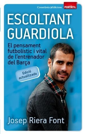 ESCOLTANT GUARDIOLA (PORTÀTIL) | 9788497919074 | RIERA FONT, JOSEP | Llibreria La Gralla | Llibreria online de Granollers