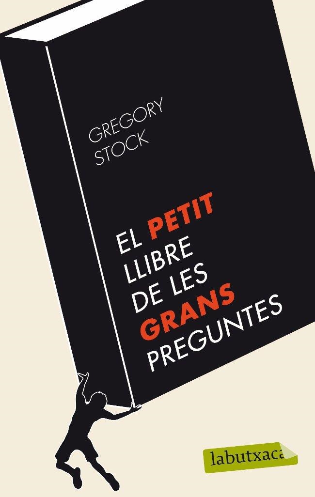 PETIT LLIBRE DE LES GRANS PREGUNTES, EL (LABUTXACA) | 9788499303253 | STOCK, GREGORY | Llibreria La Gralla | Llibreria online de Granollers