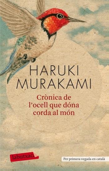 CRONICA DE L'OCELL QUE DONA CORDA AL MON (LABUTXACA) | 9788499303161 | MURAKAMI, HARUKI | Llibreria La Gralla | Llibreria online de Granollers