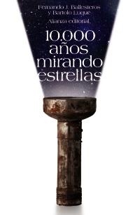 10.000 AÑOS MIRANDO ESTRELLAS (EL LIBRO DE BOLSILLO) | 9788420650814 | BALLESTEROS ROSELLÓ, FERNANDO JESÚS; LUQUE SERRANO, BARTOLOMÉ | Llibreria La Gralla | Llibreria online de Granollers