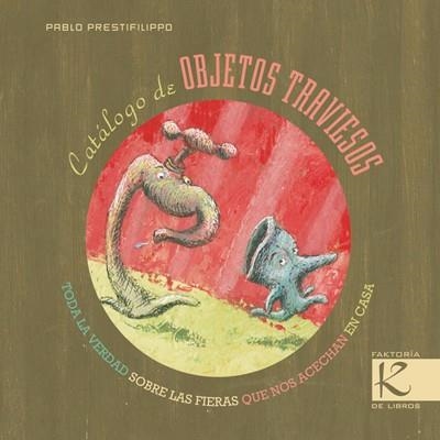 CATÁLOGO DE OBJETOS TRAVIESOS (TEXTOS INFAMES) | 9788496957985 | PRESTIFILIPPO, PABLO | Llibreria La Gralla | Llibreria online de Granollers