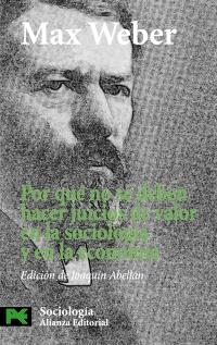 POR QUÉ NO SE DEBEN HACER JUICIOS DE VALOR EN LA SOCIOLOGÍA Y EN LA ECONOMÍA | 9788420649764 | WEBER, MAX | Llibreria La Gralla | Llibreria online de Granollers