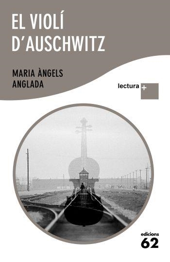 VIOLI D'AUSCHWITZ, EL (LLETRA GRAN LECTURA +) | 9788429766509 | ANGLADA, MARIA ANGELS | Llibreria La Gralla | Llibreria online de Granollers