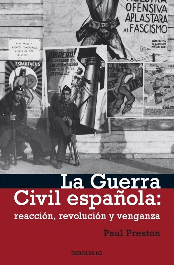 GUERRA CIVIL ESPAÑOLA:REACCION, REVOLUCIÓN Y VENGANZA (DEBOLSILLO,72) | 9788499082820 | PRESTON, PAUL | Llibreria La Gralla | Llibreria online de Granollers