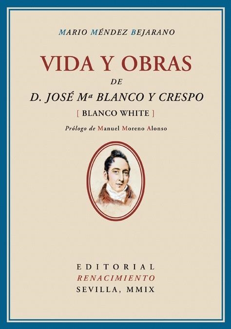 VIDA Y OBRAS DE D. JOSÉ MARÍA BLANCO Y CRESPO (BLANCO WHITE) | 9788484724681 | MENDEZ BEJARANO, MARIO | Llibreria La Gralla | Llibreria online de Granollers