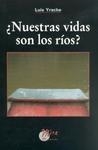 NUESTRAS VIDAS SON LOS RÍOS? | 9788484652847 | YRACHE, LUIS | Llibreria La Gralla | Llibreria online de Granollers