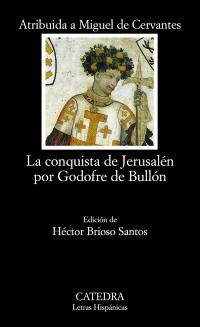 CONQUISTA DE JERUSALÉN POR GODOFRE DE BULLÓN, LA (LH 644) | 9788437625713 | CERVANTES SAAVEDRA, MIGUEL DE | Llibreria La Gralla | Llibreria online de Granollers