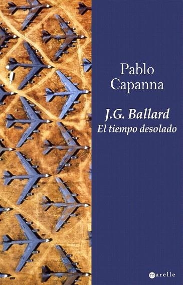 J.G.BALLARD. EL TIEMPO DESOLADO | 9788498890297 | CAPANNA, PABLO | Llibreria La Gralla | Llibreria online de Granollers