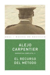 RECURSO DEL METODO (NARRATIVA COMPLETA V) | 9788446024507 | CARPENTIER, ALEJO | Llibreria La Gralla | Llibreria online de Granollers