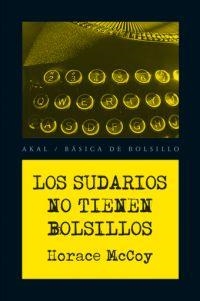 SUDARIOS NO TIENEN BOLSILLOS, LOS (BASICA DE BOLSILLO 189) | 9788446028420 | MCCOY, HORACE | Llibreria La Gralla | Librería online de Granollers