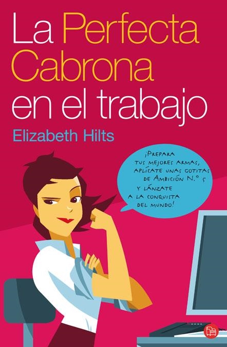 PERFECTA CABRONA EN EL TRABAJO, LA (PUNTO DE LECTURA) | 9788466314725 | HILTS, ELIZABETH | Llibreria La Gralla | Llibreria online de Granollers