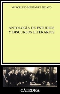 ANTOLOGÍA DE ESTUDIOS Y DISCURSOS LITERARIOS | 9788437625720 | MENÉNDEZ, MARCELINO | Llibreria La Gralla | Llibreria online de Granollers