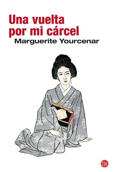 VUELTA POR MI CARCEL, UNA (PL 288/5) | 9788466322478 | YOURCENAR, MARGUERITE | Llibreria La Gralla | Llibreria online de Granollers