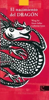 NACIMIENTO DEL DRAGON, EL | 9788496957541 | FEI, WANG; SELLIER, MARIE; LOUIS, CATHERINE | Llibreria La Gralla | Librería online de Granollers