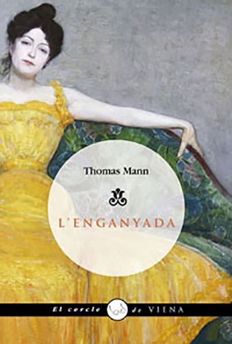 ENGANYADA, L' (EL CERCLE DE VIENA, 7) | 9788483304914 | MANN, THOMAS | Llibreria La Gralla | Llibreria online de Granollers