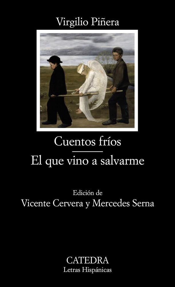 CUENTOS FRIOS / EL QUE VINO A SALVARME (LH 626) | 9788437624969 | PIÑERA, VIRGILIO | Llibreria La Gralla | Llibreria online de Granollers